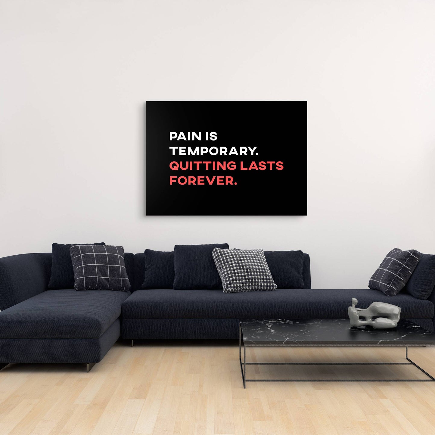 Pain is Temporary hanging in living room
