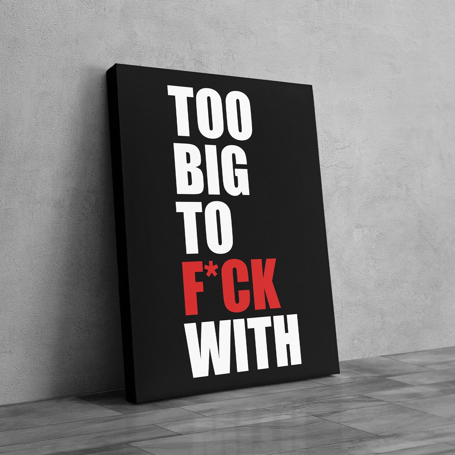 Too Big to Fuck With plain canvas wall art mockup
