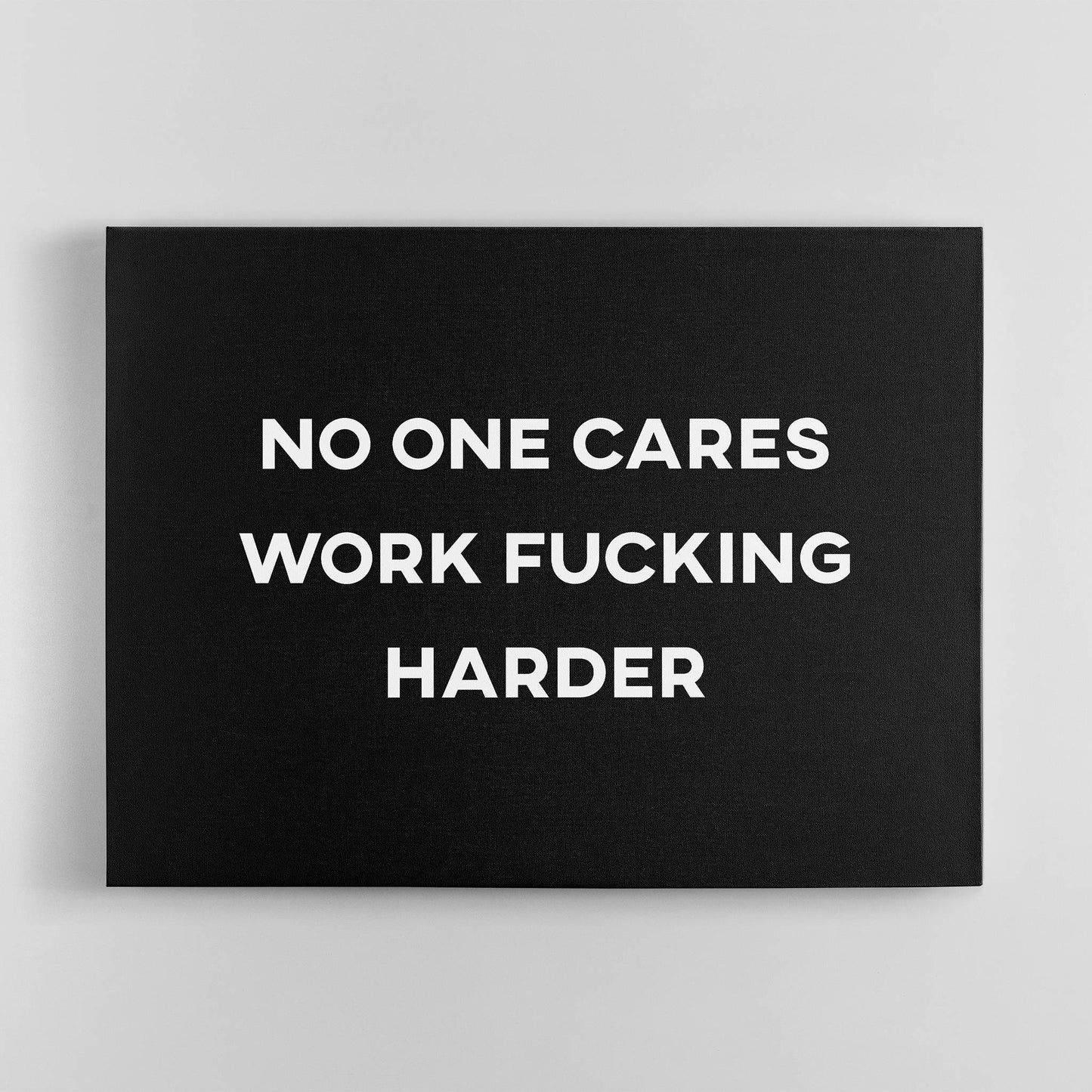 No One Cares Work Harder framed canvas wall art