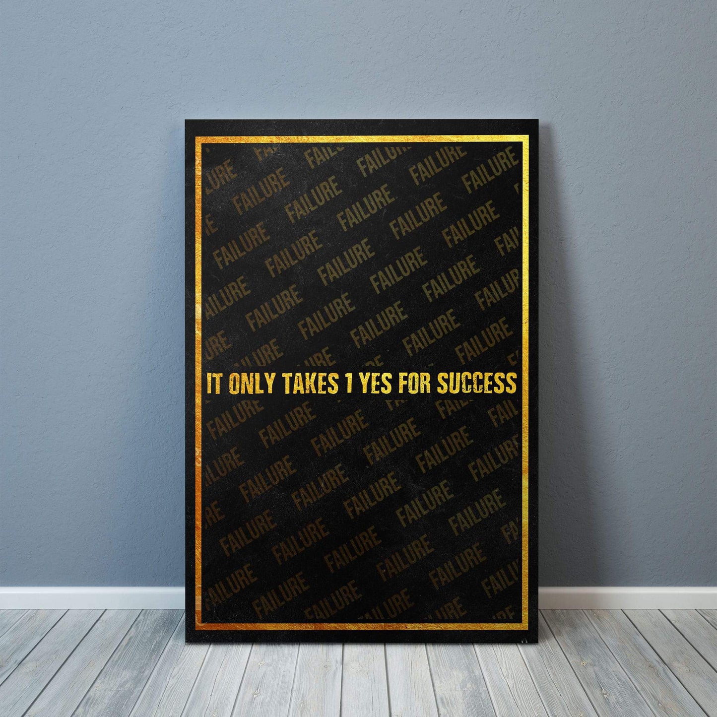 It Only Takes 1 Yes For Success-BOSS Art Culture