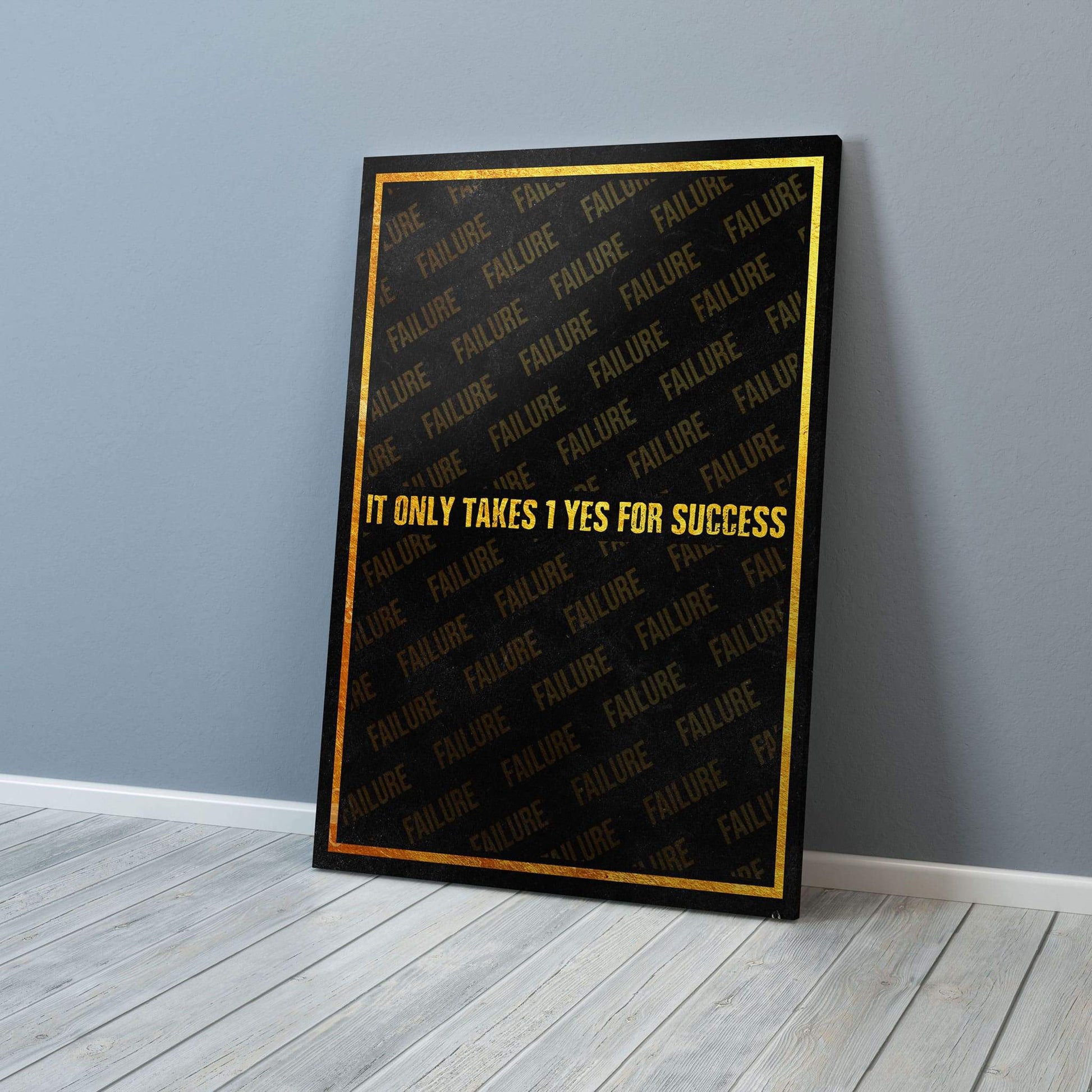 It Only Takes 1 Yes For Success-BOSS Art Culture