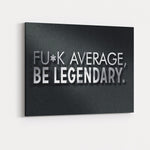 Fuck Average Be Legendary-BOSS Art Culture